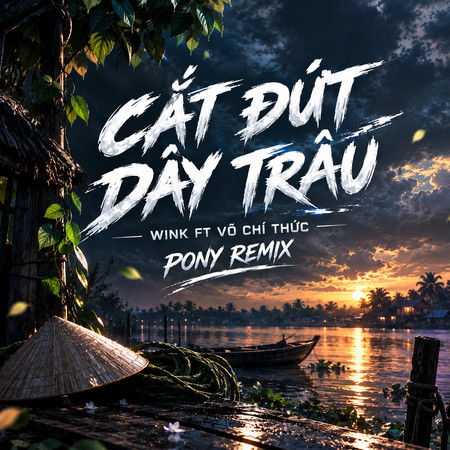 Cắt Đứt Dây Trầu (feat. Võ Chí Thức) (Pony Remix)