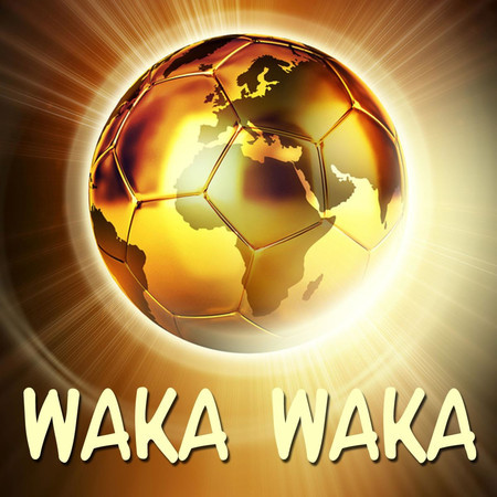 WAKA WAKA.