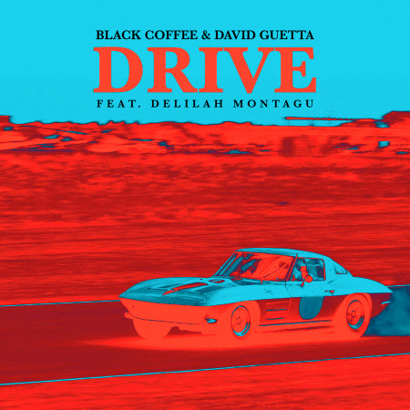 Black Coffee & David Guetta feat. Delilah Montagu