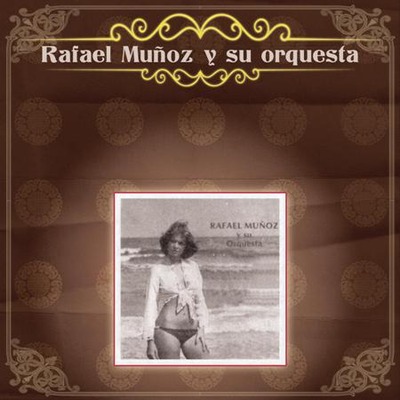 Rafael Muñoz Y Su Orquesta