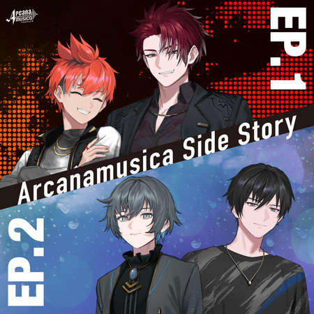 Arcanamusica (Vo.澀吉陸玖[Shibukichi]  / CV:白石康介, Vo.切澤玲央斗[TIGER] / CV:小野友樹, Vo.伊調弦八 [aria]  / CV:蒼井翔太, Vo.川和 静 [RiZ]  / CV:波多野 翔)