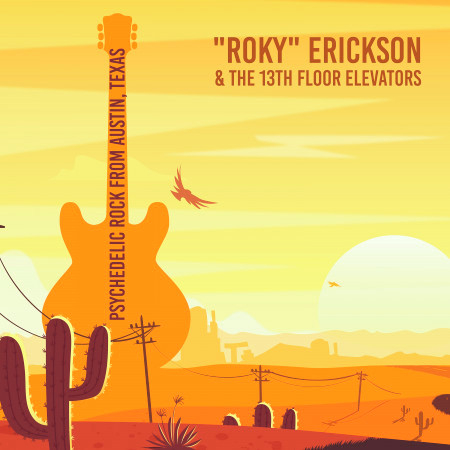 Roky Erickson & The 13th Floor Elevators