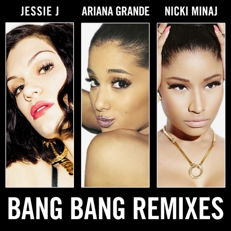 Jessie J + Ariana Grande + Nicki Minaj