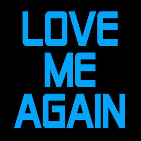 Love Me Again